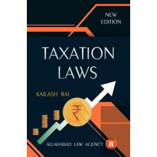 TAXATION LAWS  ( By - Kailash Rai )