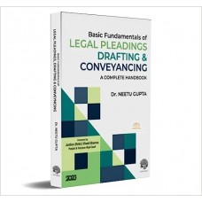 Basic Fundamentals Of Legal Pleadings , Drafting And Conveyancing ( Dr. Neetu Gupta )