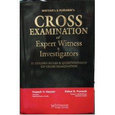 Cross Examination of Expert Witness & Investigators ( 21 Golden Rules & Questiionnairs on Cross Examination ) 