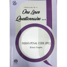 One Liner Questionnaire India Penal Code Guidance note for Judiciary and other competitive Exam (kimmy Gupta)