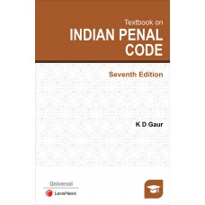 Textbook on Indian Penal Code  (BY -  K D Gaur) 