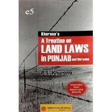 A Treatise On  LAND LAWS In Punjab & Haryana (By - P.S.Khurana)